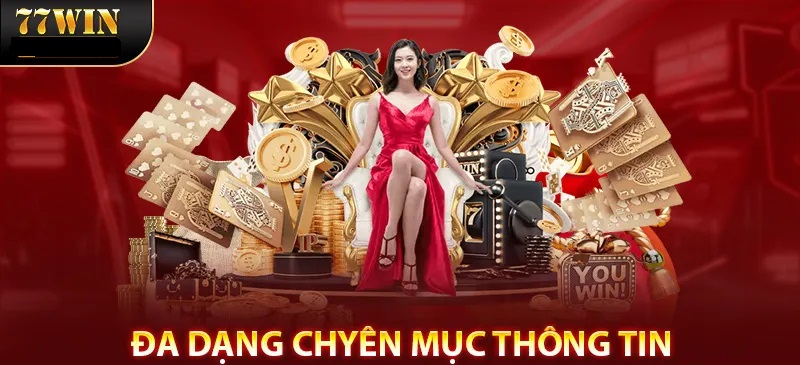 Tin tức 77WIN có đa dạng chuyên mục thông tin