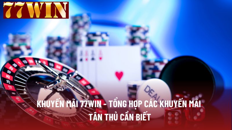 Khuyến Mãi 77Win | Cá Cược Thả Ga, Ưu Đãi Ngập Tràn